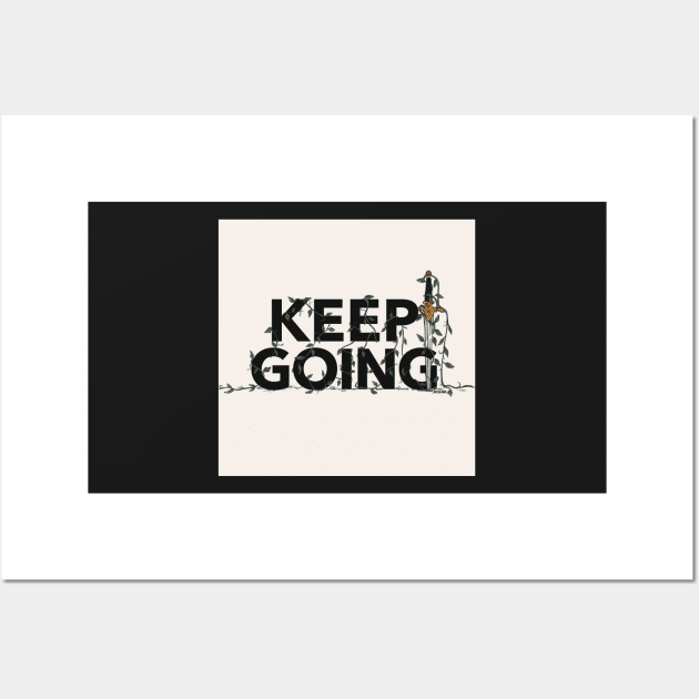 Keep Going | Motivational Quote | Inspirational Quote Wall Art by vvivaa